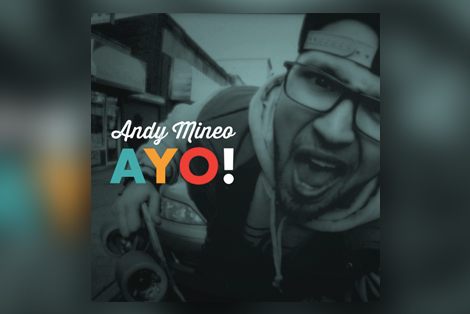Andy Mineo X New Single X AYO!