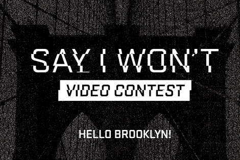 Say I Won’t Video Contest