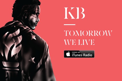 KB x Tomorrow We Live x First Play on iTunes Radio