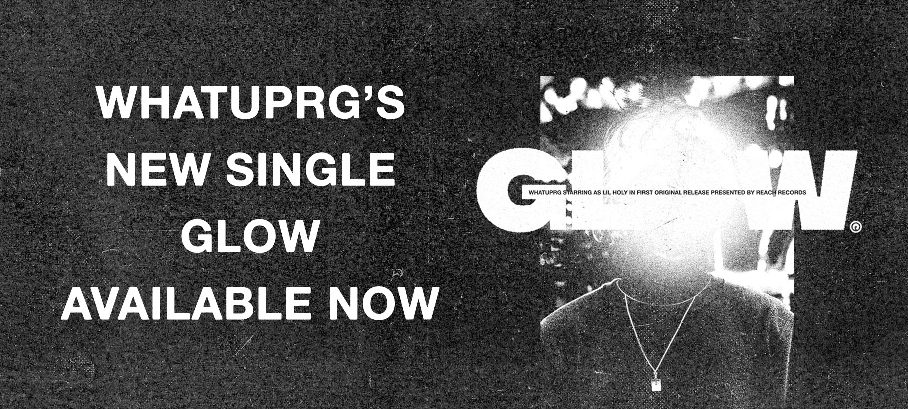 Welcome WHATUPRG x New Music “GLOW”